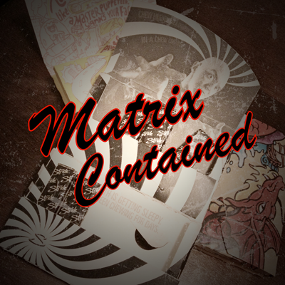 Matrix Contained by Bobby McMahan Video DOWNLOAD