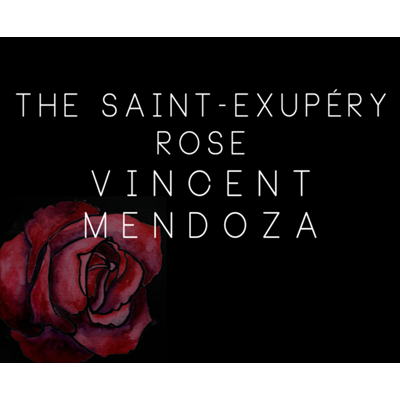 The Saint Exerpury Rose by Vincent Mendoza & Lost Art Magic Video DOWNLOA