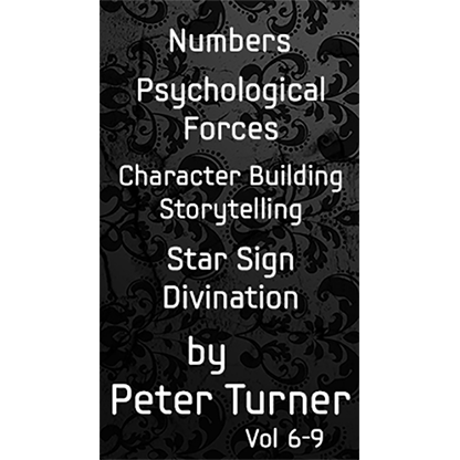 4 Volume Set (Numbers Psychological Forces Character Building and Storytelling and Star Sign Divination) by Peter Turner eBook DOWNLOAD