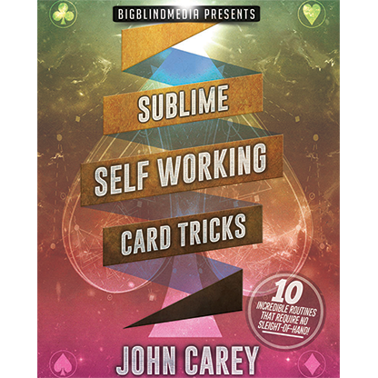 Sublime Self Working Card Tricks by John Carey video DOWNLOAD