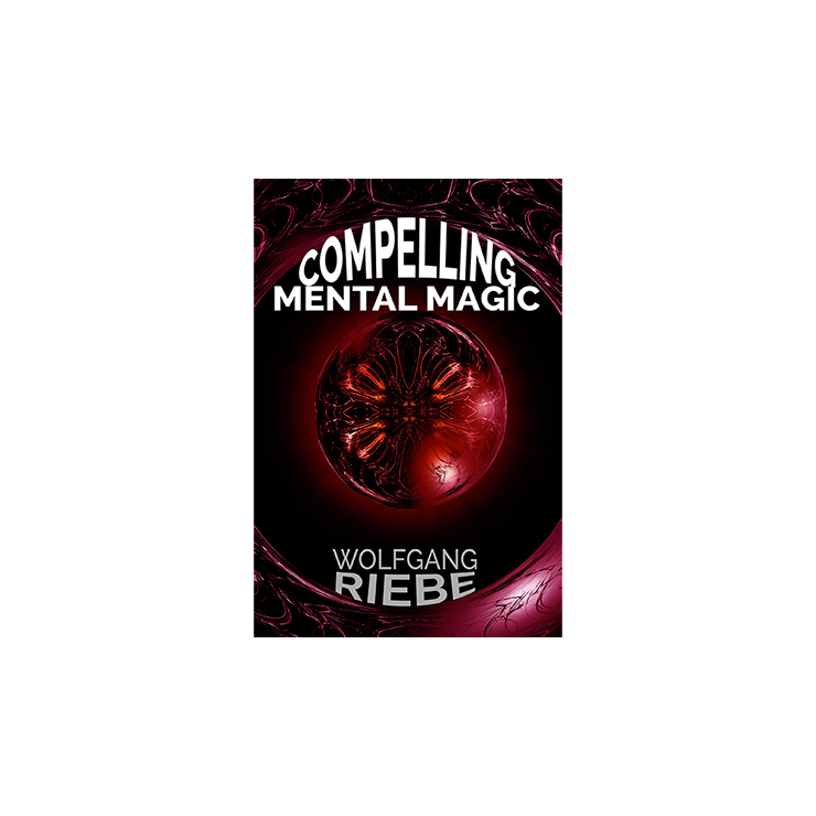 Compelling Mental Magic by Wolfgang Riebe eBook DOWNLOAD