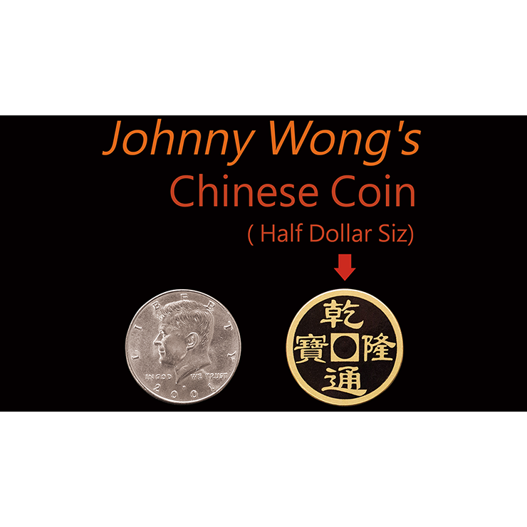 Johnny Wongs Chinese Coin (Half Dollar Size) by Johnny Wong Trick