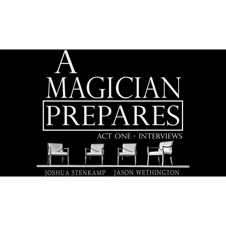 A Magician Prepares: Act One Interviews by Joshua Stenkamp and Jason Wethington eBook DOWNLOAD
