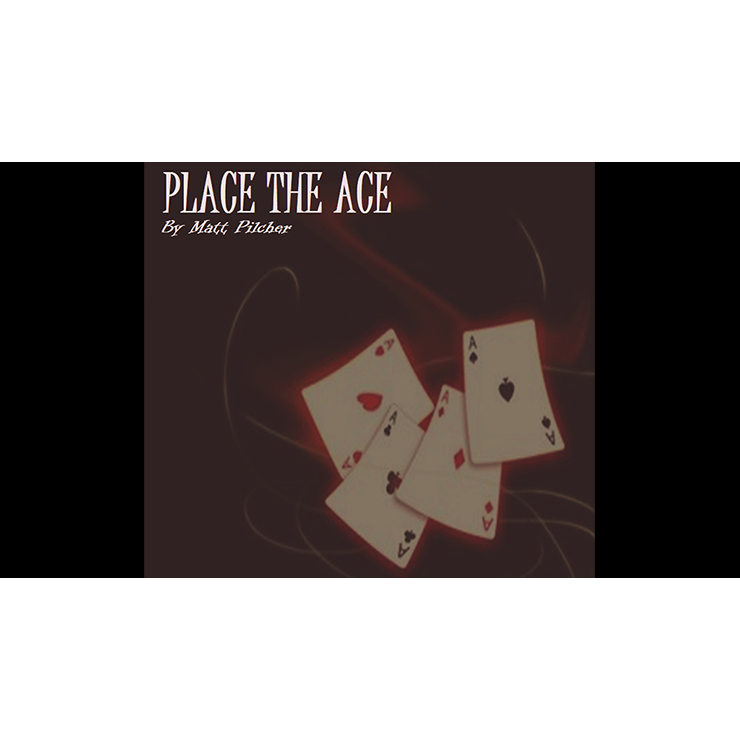 Place the Ace by Matt Pilcher video DOWNLOAD