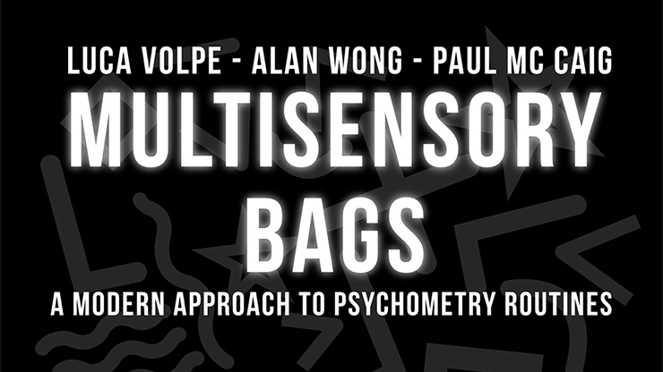 Multisensory Bags (Gimmicks and Online Instructions) by Luca Volpe Alan Wong and Paul McCaig Trick