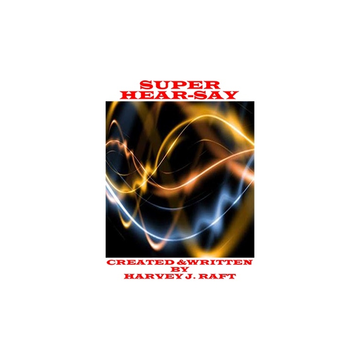 SUPER HEAR SAY by Harvey Raft eBook DOWNLOAD