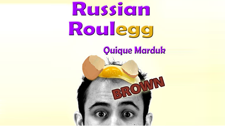 Russian Roulegg Brown by Quique Marduk Trick