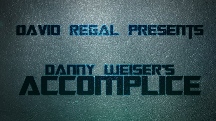 ACCOMPLICE by Danny Weiser & David Regal Trick