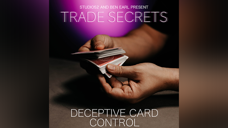 Trade Secrets #5 Deceptive Card Control by Benjamin Earl and Studio 52 video DOWNLOAD