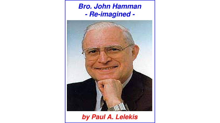 Bro. John Hamman Re Imagined by Paul A. Lelekis ebook DOWNLOAD