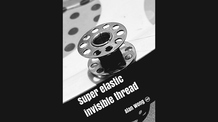 Super Elastic Invisible Thread by Alan Wong Trick