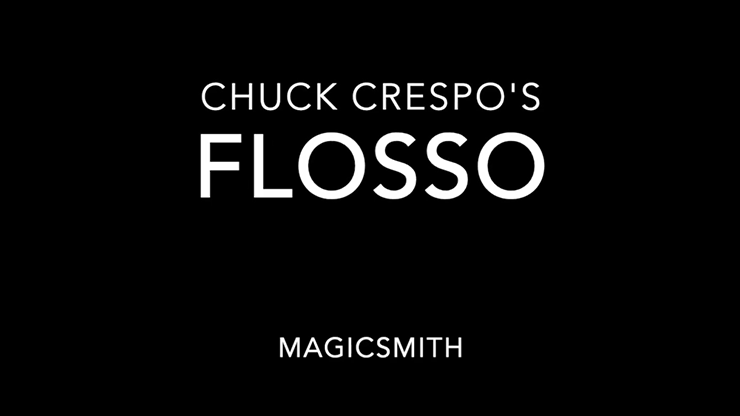 Flosso (Gimmicks and Online Instructions) by Chuck Crespo and Magic Smith Trick