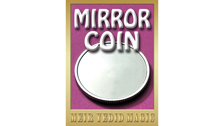 Mirror Coin by Meir Yedid Magic Trick