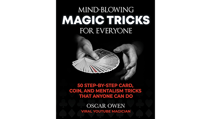 Mind Blowing Magic Tricks for Everyone by Oscar Owen Book