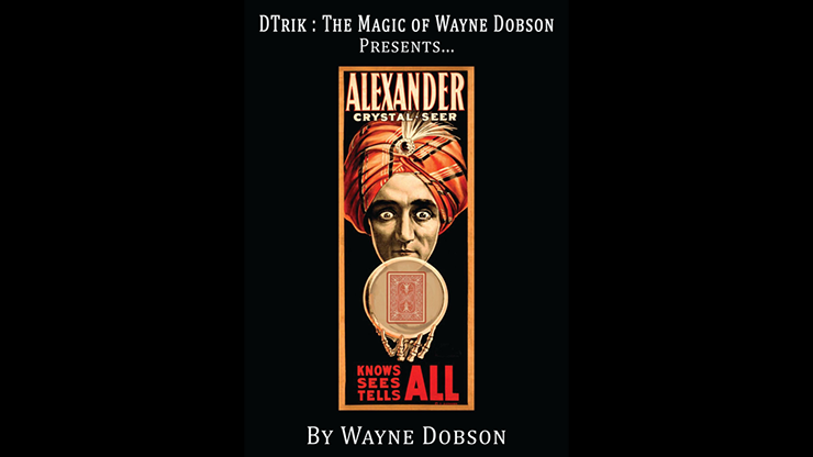 Alexander: The Crystal Seer by Wayne Dobson Trick