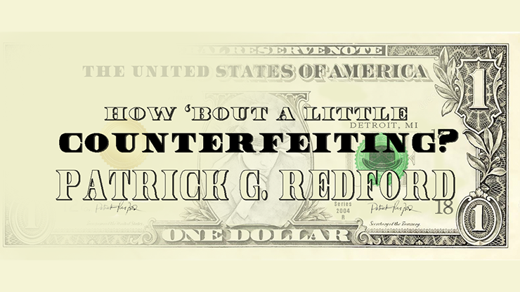 How Bout a Little Counterfeiting? by Patrick G. Redford video DOWNLOAD