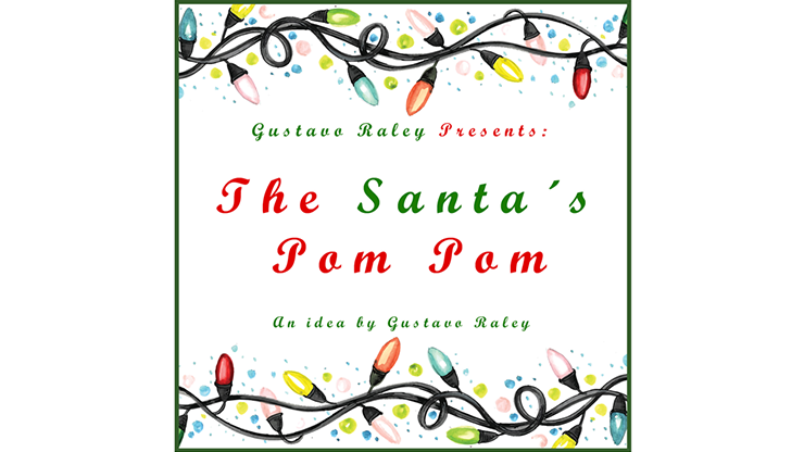 The Santas Pom Pom (Gimmicks and Online Instructions) by Gustavo Raley Trick
