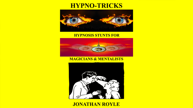 HYPNO TRICKS Hypnosis Stunts for Magicians Hypnotists & Mentalistsby Jonathan Royle ebook DOWNLOAD