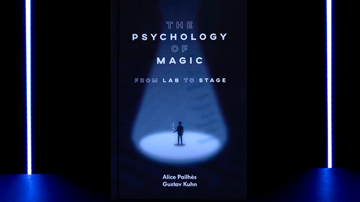 The Psychology of Magic: From Lab to Stage by Gustav Kuhn and Alice Pailhes Book