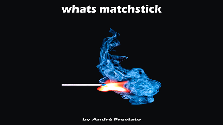 Whats Matchstick by Andre Previato video DOWNLOAD