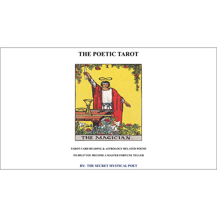 THE POETIC TAROT Tarot Card Reading & Astrology Related Poemsto Help you become a Master Fortune Teller by The Secret Mystical Poet & Jonathan Royle mixed media DOWNLOAD