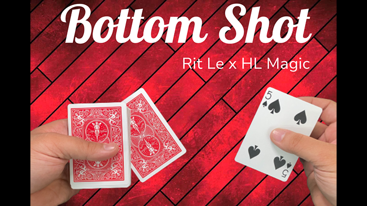 Bottom Shot by Rit Le x HL Magic