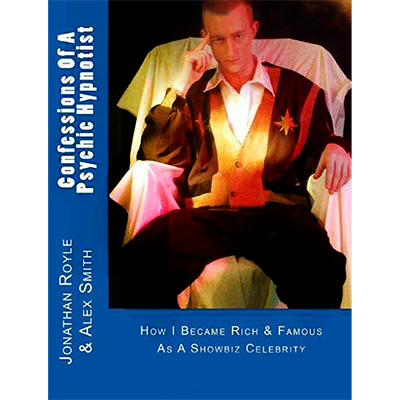 Confessions of a Psychic Hypnotist by Jonathan Royle and Alex Leroy ebook DOWNLOAD