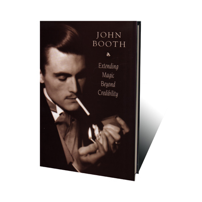 Extending Magic Beyond Credibility by John Booth Book