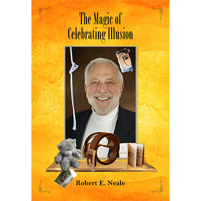 The Magic of Celebrating Illusion by Robert Neale and Larry Hass Book