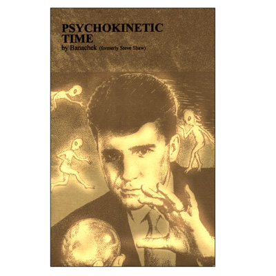 Psychokinetic Time by Banachek Book